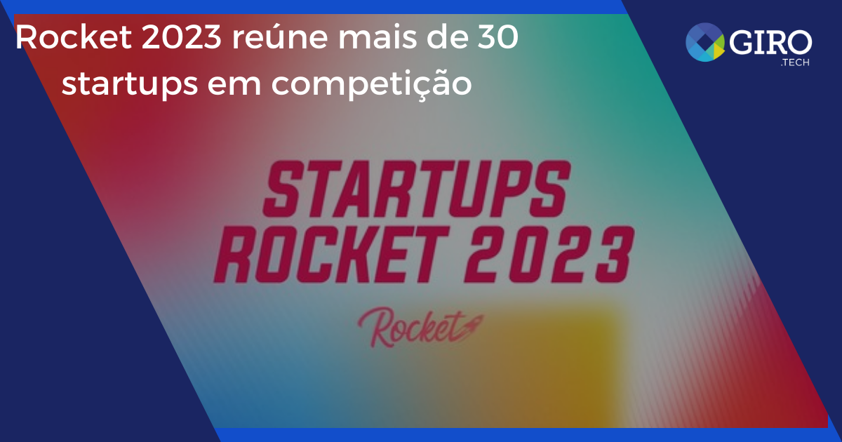 imagem Rocket 2023 reúne mais de 30 startups em competição